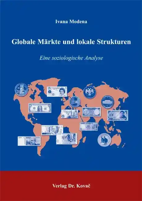 Doktorarbeit: Globale Märkte und lokale Strukturen