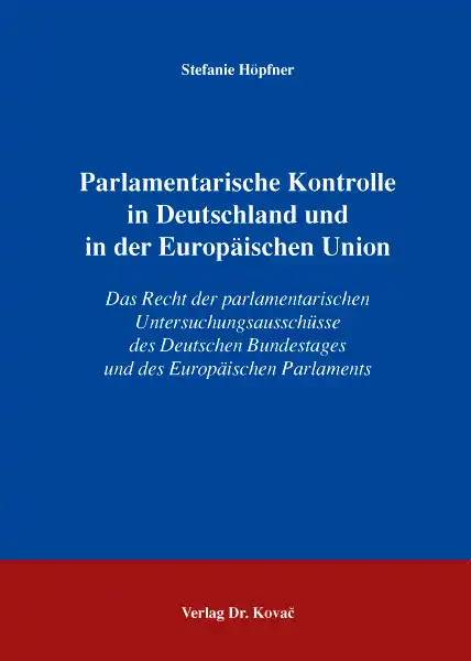  Doktorarbeit: Parlamentarische Kontrolle in Deutschland und in der Europäischen Union