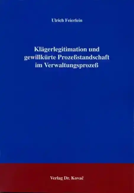 Dissertation: Klägerlegitimation und gewillkürte Prozeßstandschaft im Verwaltungsprozeß