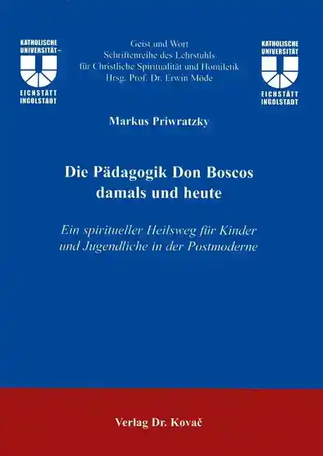Forschungsarbeit: Die Pädagogik Don Boscos damals und heute