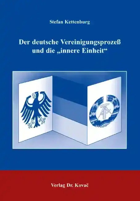 Doktorarbeit: Der deutsche Vereinigungsprozeß und die „innere Einheit“