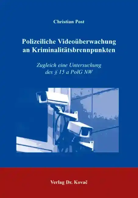  Dissertation: Polizeiliche Videoüberwachung an Kriminalitätsbrennpunkten