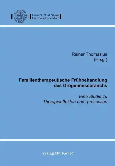 Familientherapeutische Frühbehandlung des Drogenmissbrauchs (Forschungsarbeit)