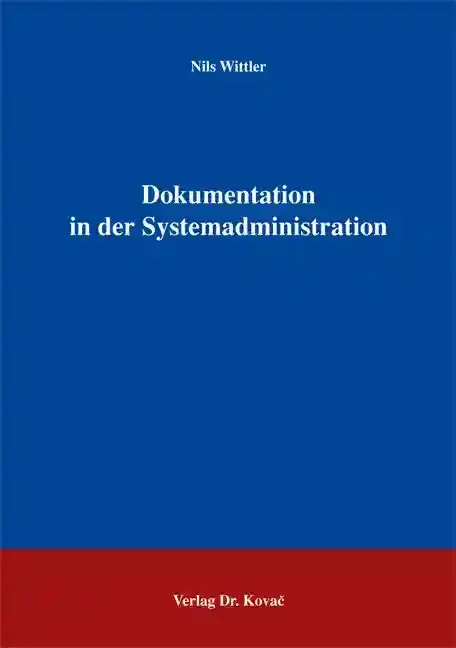  Dissertation: Dokumentation in der Systemadministration