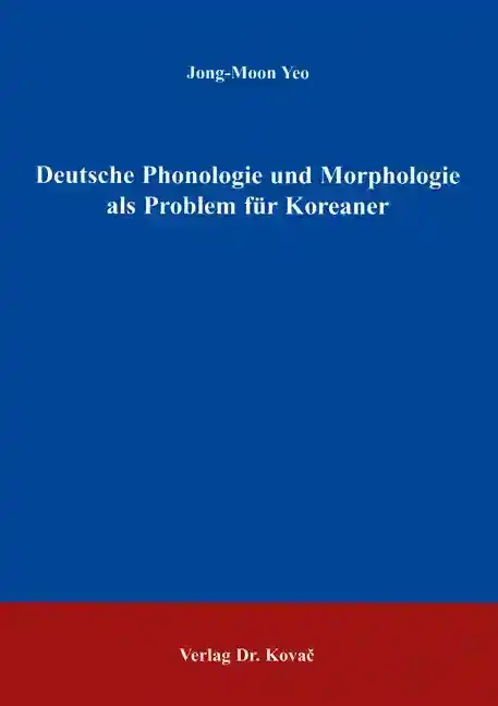 Forschungsarbeit: Deutsche Phonologie und Morphologie als Problem für Koreaner