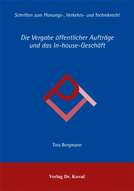 Dissertation: Die Vergabe öffentlicher Aufträge und das In-house-Geschäft