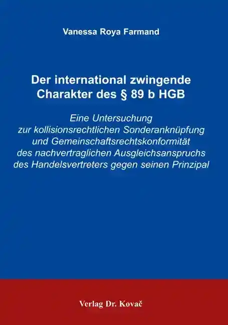 Der international zwingende Charakter des § 89 b HGB (Doktorarbeit)