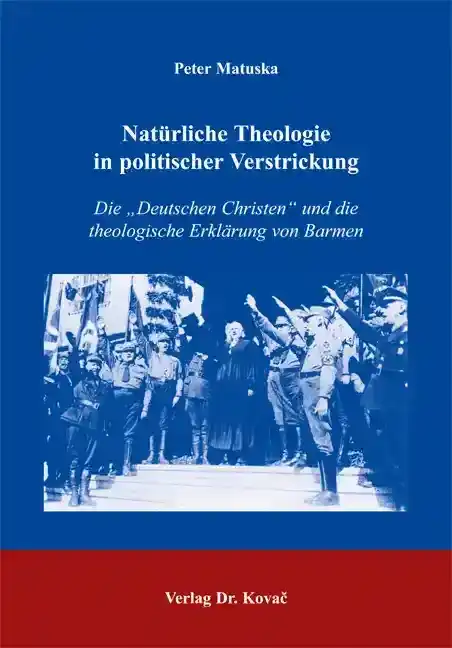 Natürliche Theologie in politischer Verstrickung (Forschungsarbeit)