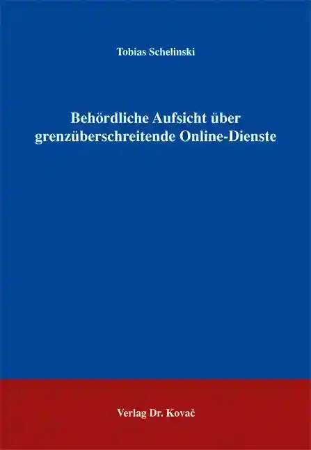 Behördliche Aufsicht über grenzüberschreitende Online-Dienste (Dissertation)