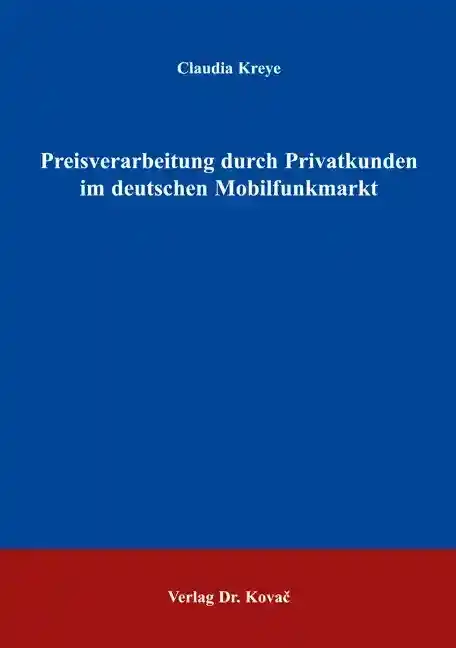 Dissertation: Preisverarbeitung durch Privatkunden im deutschen Mobilfunkmarkt