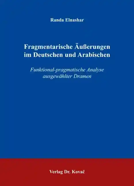 Fragmentarische Äußerungen im Deutschen und Arabischen (Doktorarbeit)