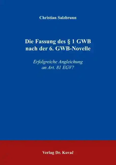 Die Fassung des § 1 GWB nach der 6. GWB-Novelle (Dissertation)