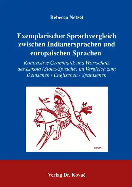 Exemplarischer Sprachvergleich zwischen Indianersprachen und europäischen Sprachen (Forschungsarbeit)