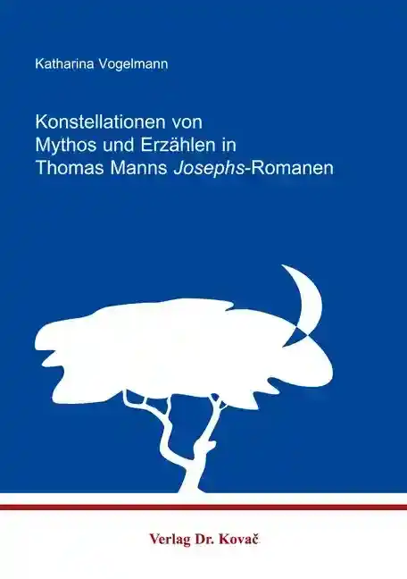  Forschungsarbeit: Konstellationen von Mythos und Erzählen in Thomas Manns JosephsRomanen