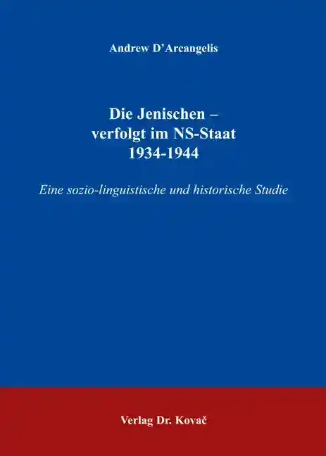 Doktorarbeit: Die Jenischen - verfolgt im NS-Staat 1934-1944