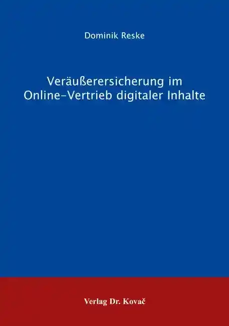 Dissertation: Veräußerersicherung im Online-Vertrieb digitaler Inhalte