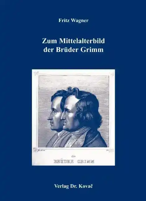 Sammelband: Zum Mittelalterbild der Brüder Grimm