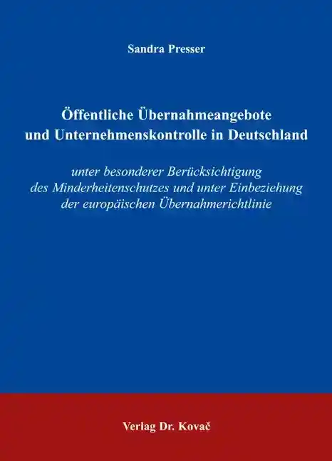  Dissertation: Öffentliche Übernahmeangebote und Unternehmenskontrolle in Deutschland