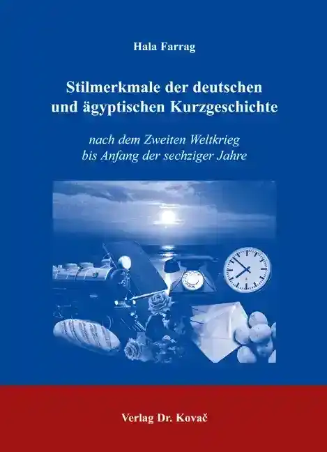 Stilmerkmale der deutschen und ägyptischen Kurzgeschichte (Doktorarbeit)