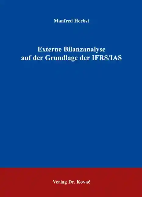 Externe Bilanzanalyse auf der Grundlage der IFRS/IAS (Forschungsarbeit)