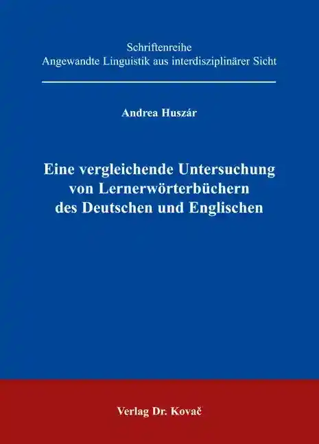 Forschungsarbeit: Eine vergleichende Untersuchung von Lernerwörterbüchern des Deutschen und Englischen
