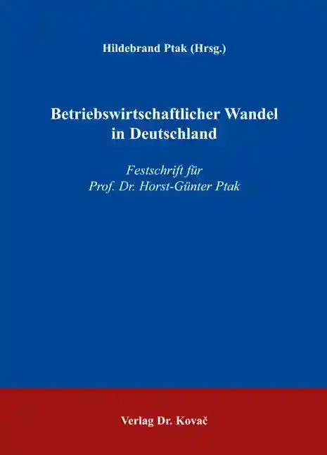 Betriebswirtschaftlicher Wandel in Deutschland (Festschrift)