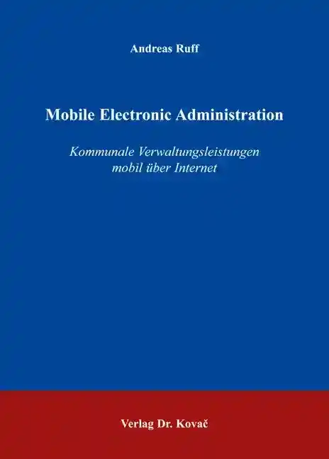  Doktorarbeit: Mobile Electronic Administration