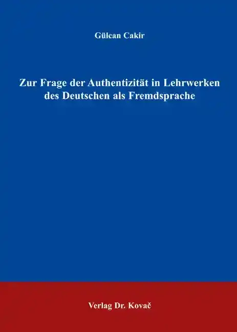 Zur Frage der Authentizität in Lehrwerken des Deutschen als Fremdsprache (Dissertation)