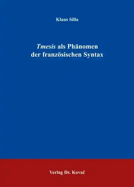 Dissertation: Tmesis als Phänomen der französischen Syntax