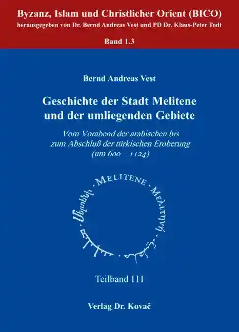 Dissertation: Geschichte der Stadt Melitene und der umliegenden Gebiete
