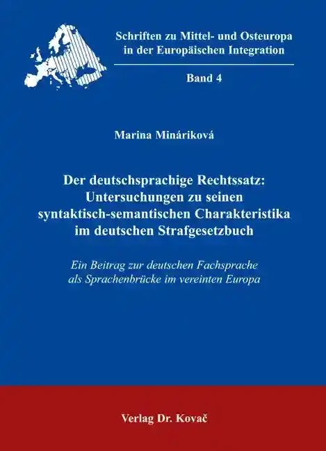Der deutschsprachige Rechtssatz: Untersuchungen zu seinen syntaktisch-semantischen Charakteristika im deutschen Strafgesetzbuch (Doktorarbeit)