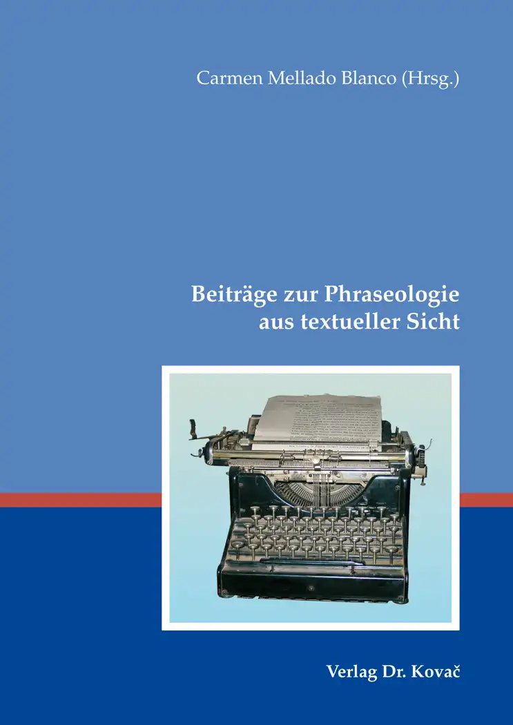 Sammelband: Beiträge zur Phraseologie aus textueller Sicht