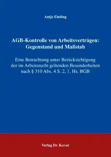 Dissertation: AGB-Kontrolle von Arbeitsverträgen: Gegenstand und Maßstab