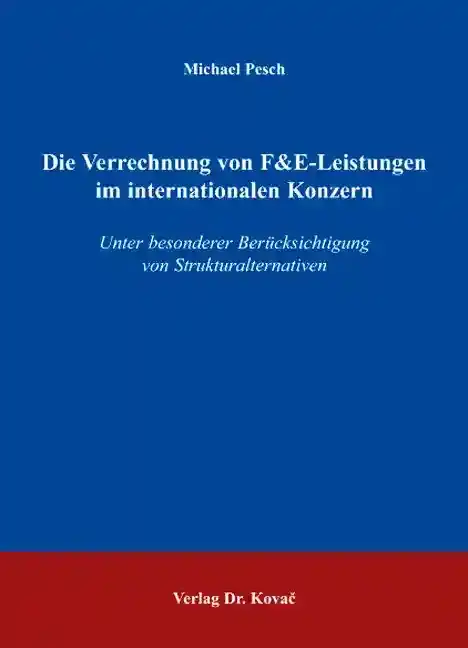 Doktorarbeit: Die Verrechnung von F&E-Leistungen im internationalen Konzern