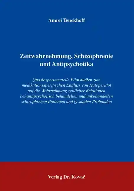 Zeitwahrnehmung, Schizophrenie und Antipsychotika (Dissertation)