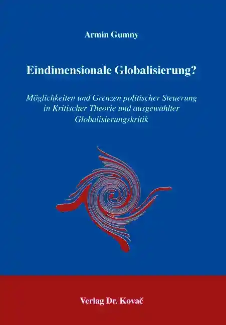  Dissertation: Eindimensionale Globalisierung?