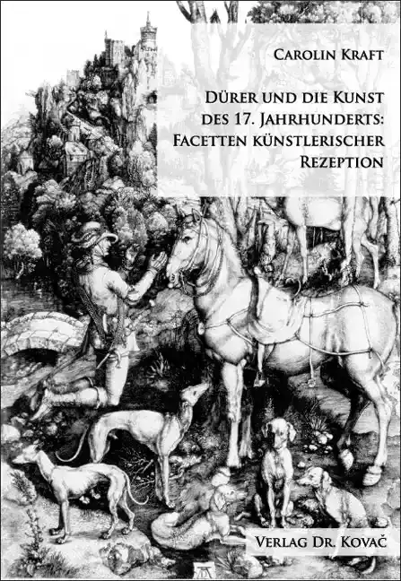 Dürer und die Kunst des 17. Jahrhunderts: Facetten künstlerischer Rezeption (Forschungsarbeit)