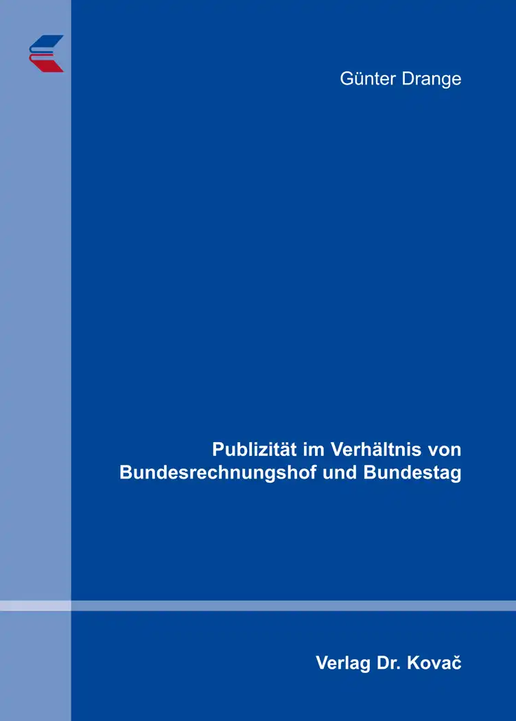 Publizität im Verhältnis von Bundesrechnungshof und Bundestag (Doktorarbeit)