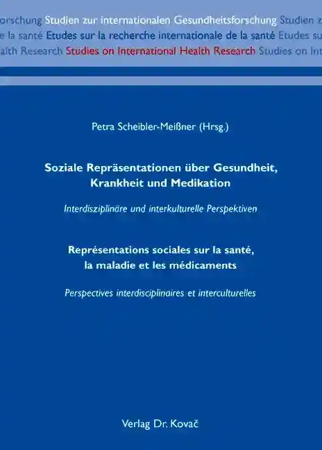 Sammelband: Soziale Repräsentationen über Gesundheit, Krankheit und Medikation/Représentations sociales sur la santé, la maladie et les médicaments