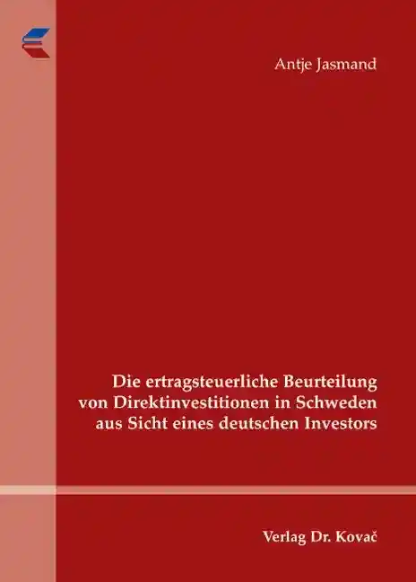  Dissertation: Die ertragsteuerliche Beurteilung von Direktinvestitionen in Schweden aus Sicht eines deutschen Investors