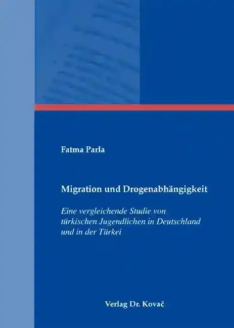 Migration und Drogenabhängigkeit (Doktorarbeit)