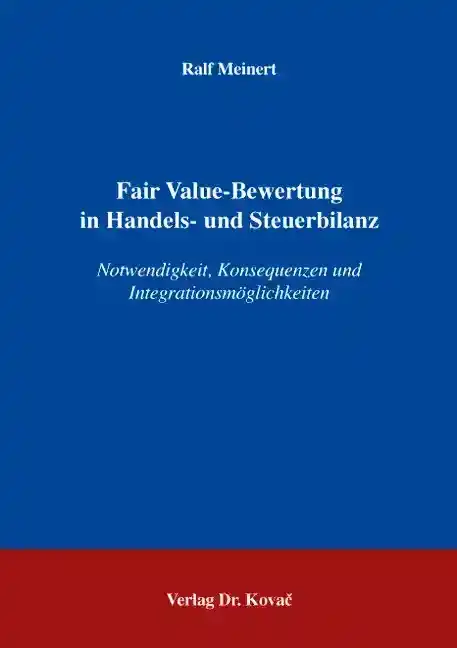  Dissertation: Fair ValueBewertung in Handels und Steuerbilanz