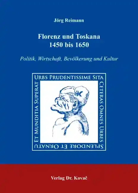 Florenz und Toskana 1450 bis 1650 (Forschungsarbeit)