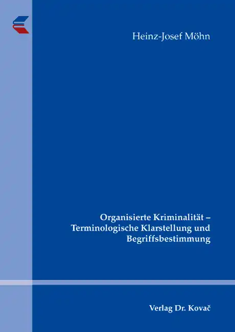 Doktorarbeit: Organisierte Kriminalität – Terminologische Klarstellung und Begriffsbestimmung
