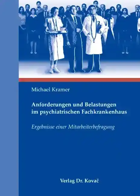 Anforderungen und Belastungen im psychiatrischen Fachkrankenhaus (Dissertation)