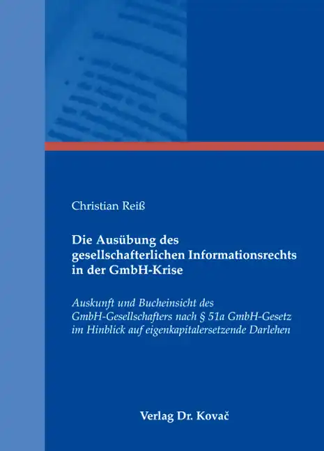 Die Ausübung des gesellschafterlichen Informationsrechts in der GmbH-Krise (Doktorarbeit)