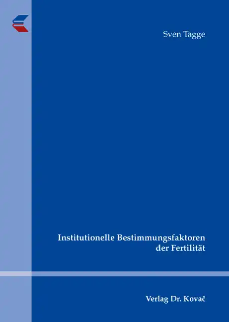  Doktorarbeit: Institutionelle Bestimmungsfaktoren der Fertilität