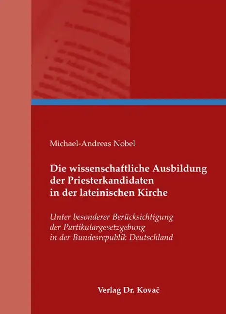 Dissertation: Die wissenschaftliche Ausbildung der Priesterkandidaten in der lateinischen Kirche