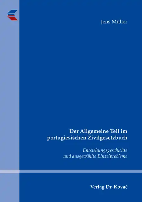 Der Allgemeine Teil im portugiesischen Zivilgesetzbuch (Dissertation)