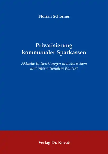  Doktorarbeit: Privatisierung kommunaler Sparkassen